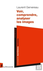 Voir, Comprendre, Analyser Les Images