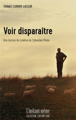 Bertrand.pt - Voir Disparaître : Une Lecture Du Cinéma De Sébastien Pilote