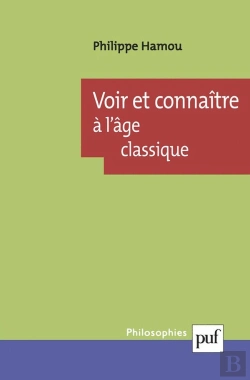 Bertrand.pt - Voir Et Connaître À L'Âge Classique