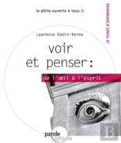 Voir Et Penser  De L Oeil A L Esprit