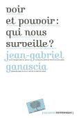 Voir Et Pouvoir : Qui Nous Surveille ?