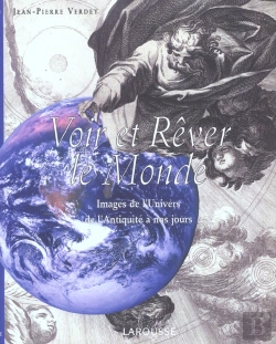 Bertrand.pt - Voir Et Rever Le Monde ; Images De L'Univers De L'Antiquite A Nos Jours