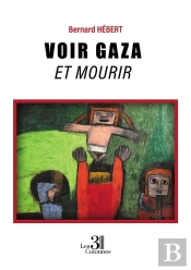 Voir Gaza Et Mourir