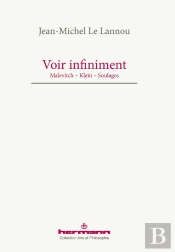 Voir Infiniment ; Malevitch, Klein, Soulages