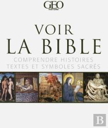 Voir La Bible - Comprendre Histoires  Textes Et Symboles Sacres