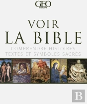 Voir La Bible - Comprendre Histoires  Textes Et Symboles Sacres