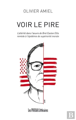 Bertrand.pt - Voir Le Pire - L'Alterite Dans L'Oeuvre De Bret Easton Ellis Remede A L'Epidemie De Superiorite Mora