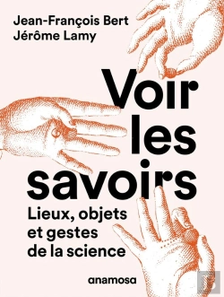 Bertrand.pt - Voir Les Savoirs : Lieux, Objets Et Gestes De La Science