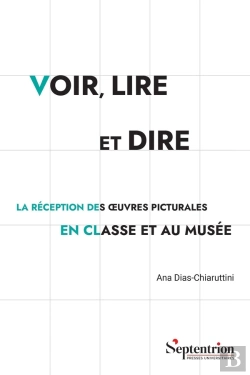 Bertrand.pt - Voir, Lire Et Dire : La Réception Des Oeuvres Picturales En Classe Et Au Musée
