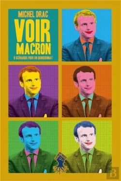 Bertrand.pt - Voir Macron 8 Scenarios Pour Un Quinquennat