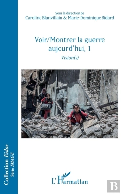 Bertrand.pt - Voir/Montrer La Guerre Aujourd'Hui, Tome 1 ; Vision(S)