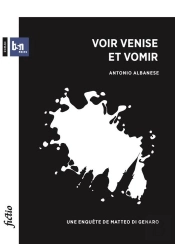 Voir Venise Et Vomir - Une Enquête De Matteo Di Genaro