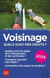 Voisinage, Quels Sont Mes Droits ? (Édition 2025)