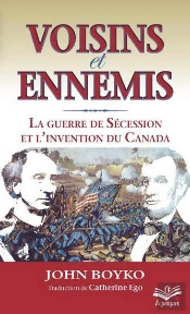 Voisins Et Ennemis La Guerre De Secession Et L'Invention Canada