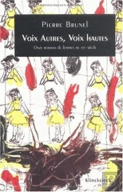 Voix Autres, Voix Hautes ; Onze Romans De Femmes Au Xxe Siècle