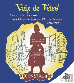 Bertrand.pt - Voix De Fêtes. Cent Ans De Discours Aux Fêtes De Jeanne D'Arc À Orléans 1920-2020