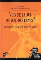 Voix De La Rue Ou Voie Des Urnes ? ; Mouvements Sociaux Et Partis Politiques