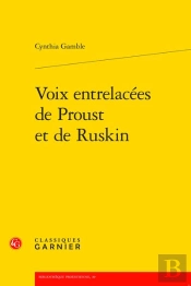 Voix Entrelacees De Proust Et De Ruskin