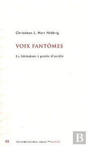 Voix Fantômes ; La Littérature À Portée D'Oreille