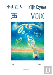 Voix. L'Amoureux Econduit Qui Perdit La Voix. Tome 1