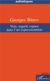 Voix, Regard, Espace Dans L'Art Expressionniste