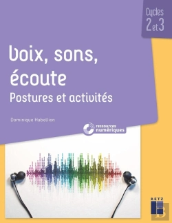 Bertrand.pt - Voix, Sons, Écoute ; Postures Et Activités ; Cycles 2 Et 3