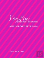 Voix Vives De Méditerranée En Méditerranée : Anthologie Sète 24
