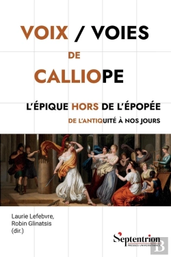 Bertrand.pt - Voix / Voies De Calliope : L'Épique Hors De L'Épopée De L'Antiquité À Nos Jours
