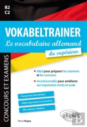 Vokabeltrainer ; Le Vocabulaire Allemand Du Supérieur ; Idéal Pour Préparer Les Examens Et Les Concours