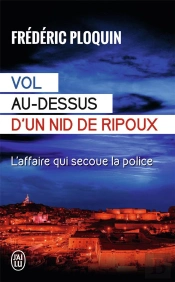 Vol Au-Dessus D'Un Nid De Ripoux : L'Affaire Qui Secoue La Police