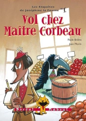 Vol Chez Maitre Corbeau : Les Enquêtes..