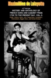 Vol. Two. 10th Edition. History And Anthology Of French Song And Cabaret From 1730 To The Present Day