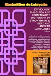 Vol.1. Etymology, Philology And Comparative Dictionary Of Synonyms In 22 Dead And Ancient Languages