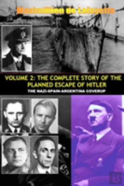 Bertrand.pt - Vol.2; The Complete Story Of The Planned Escape Of Hitler. The Nazi-Spain-Argentina Coverup.