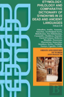 Vol.3. Etymology, Philology And Comparative Dictionary Of Synonyms In 22 Dead And Ancient Languages