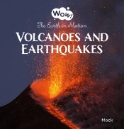 Volcanoes And Earthquakes. The Earth In Motion