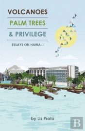 Volcanoes, Palm Trees, And Privilege