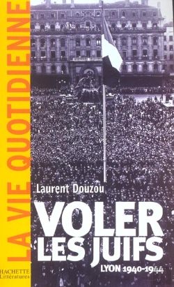 Bertrand.pt - Voler Les Juifs ; Lyon 1940-1944