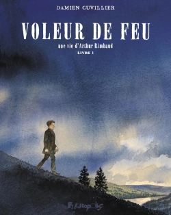 Bertrand.pt - Voleur De Feu, Une Vie D'Arthur Rimbaud Tome 1