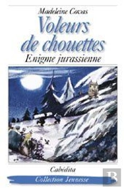 Voleurs De Chouettes ; Énigme Jurassienne