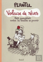 Voleuse De Rêves ; Petit Pamphlet Contre La Gauche Au Pouvoir