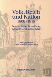 Volk, Reich Und Nation, 1806-1918. Texte Zur Einheit Deutschland In S