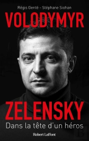 Volodymyr Zelensky : Dans La Tête D'Un Héros