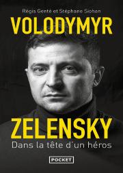 Volodymyr Zelensky : Dans La Tête D'Un Héros