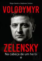 Volodymyr Zelensky - Na Cabeça de um Herói