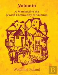 Volomin; A Memorial To The Jewish Community Of Volomin (Wolomin, Poland)