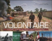 Volontaire ; Le 8e Rpima : De Diên Biên Phu À Bangui, Soixante Ans D'Engagement