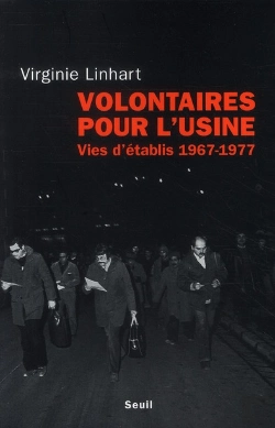 Bertrand.pt - Volontaires Pour L'Usine ; Vies D'Établis 1967-1977