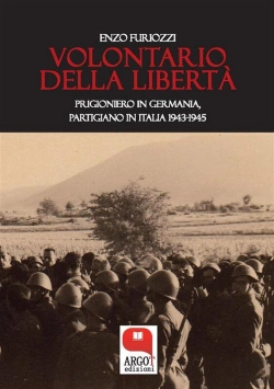 Bertrand.pt - Volontario Della Libertà. Prigioniero In Germania, Partigiano In Italia (1943-1945)
