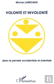 Volonte Et Involonte Dans La Pensee Occidentale Et Orientale